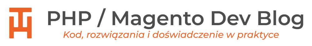 Kod, rozwiązania i doświadczenie w praktyce PHP / Magento Dev Blog